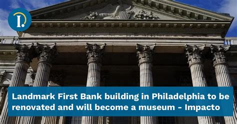 Landmark First Bank building in Philadelphia to be renovated and will become a museum